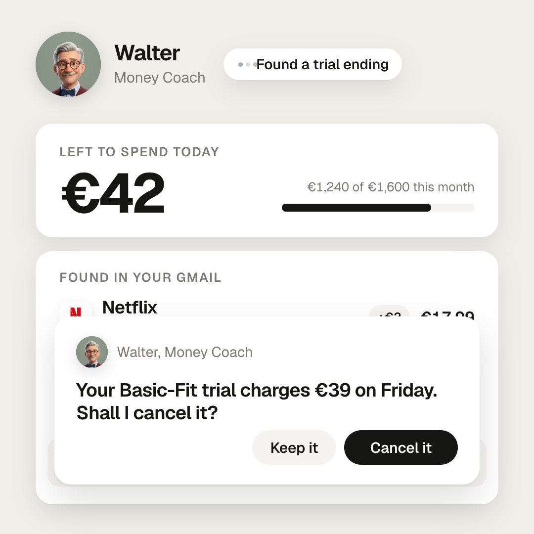 Walter shows what you can spend today, lists the subscriptions he found in your Gmail with their real logos, and offers to cancel a Basic-Fit trial before it charges €39.